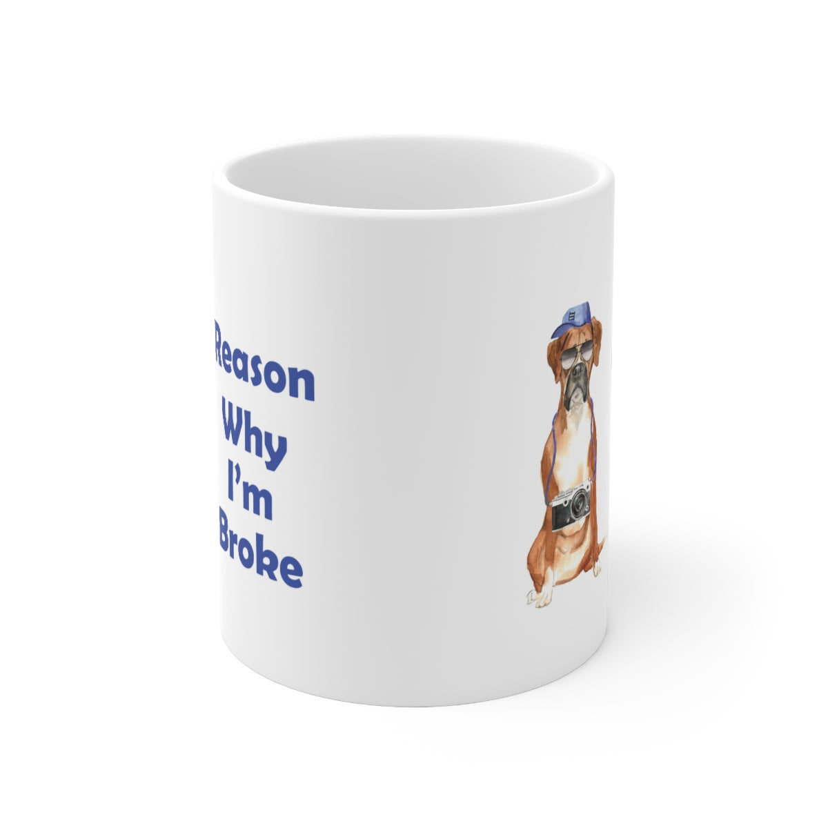 Boxer Dog Mug - Reason Why I'm Broke