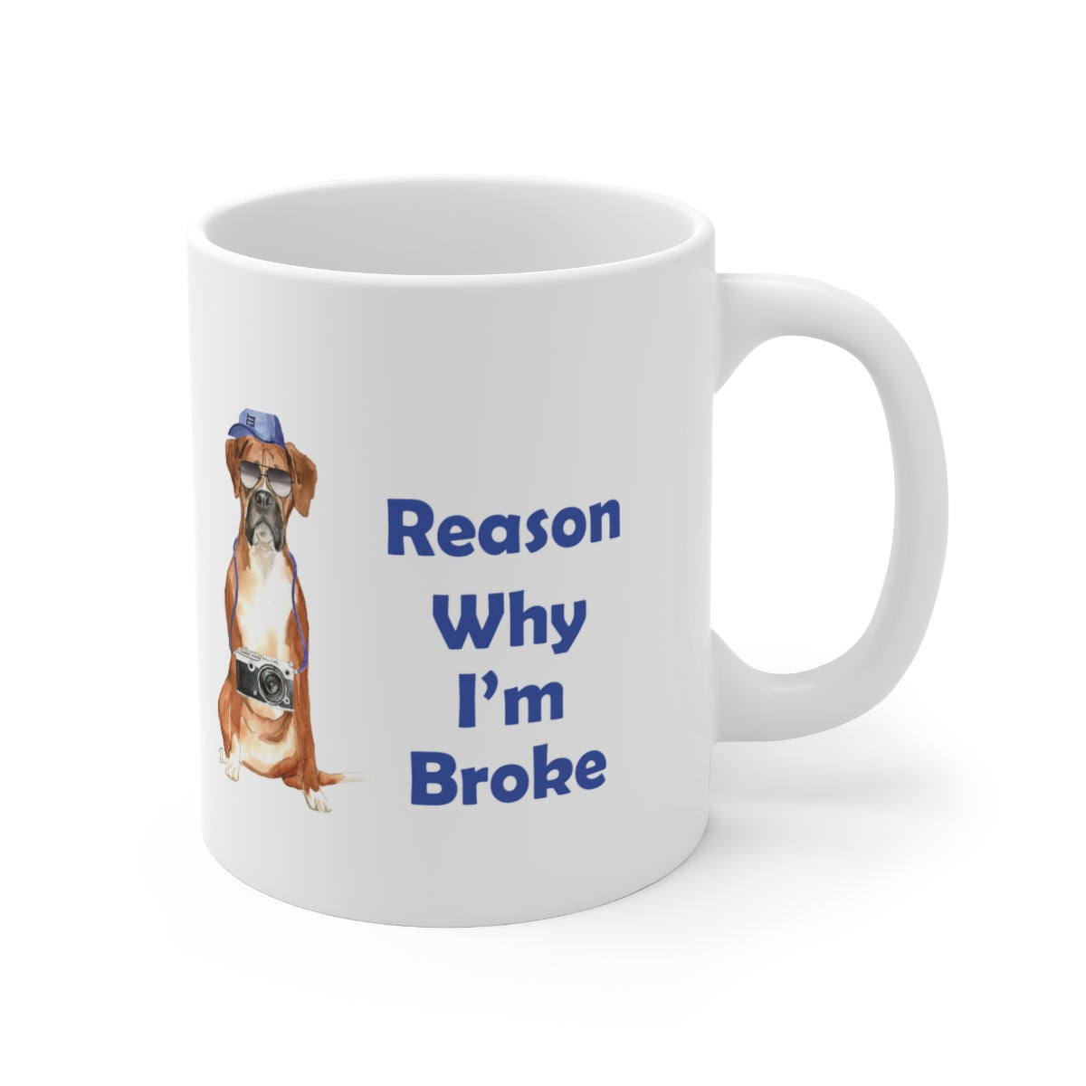 Boxer Dog Mug - Reason Why I'm Broke