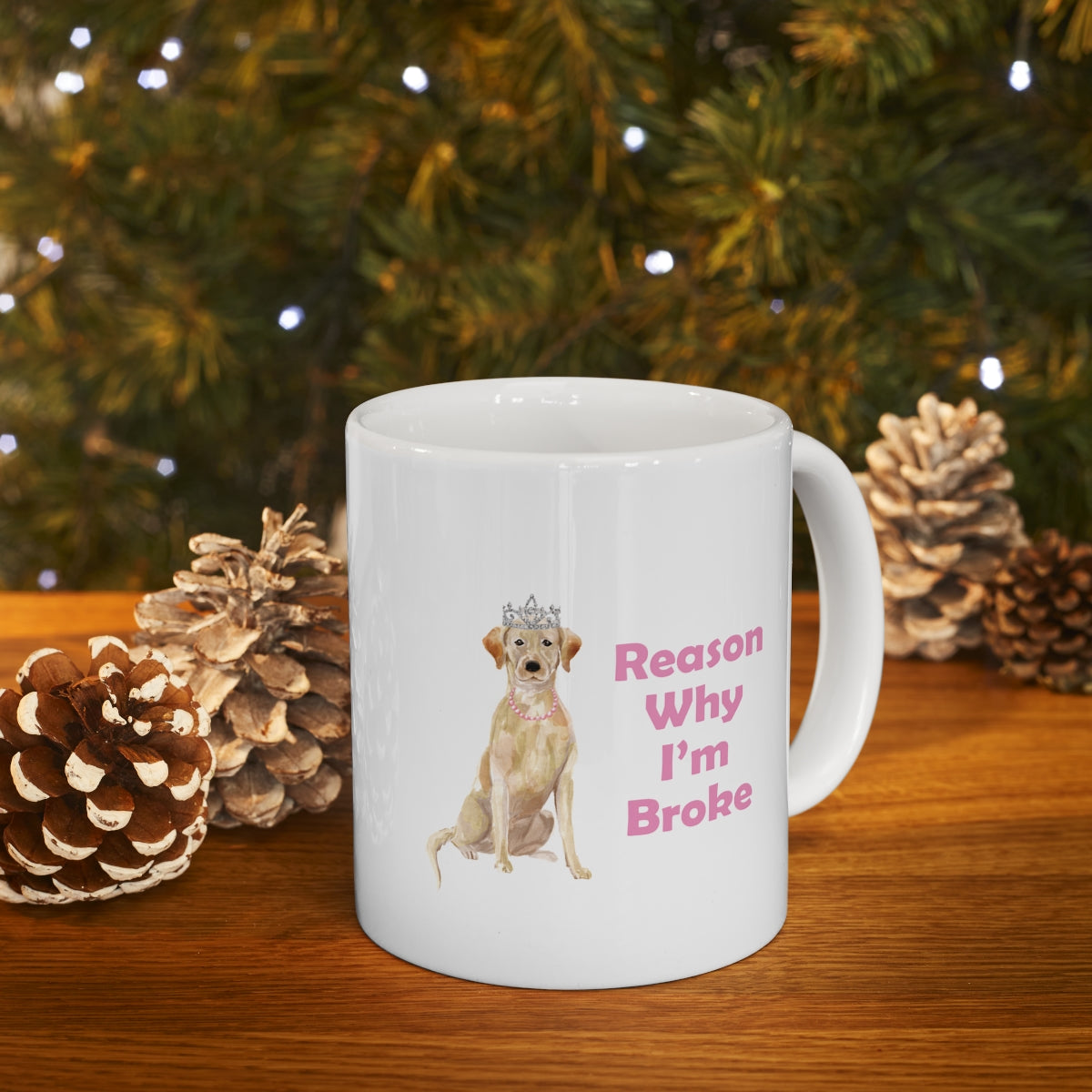 Labrador Dog Mug - Reason Why I'm Broke