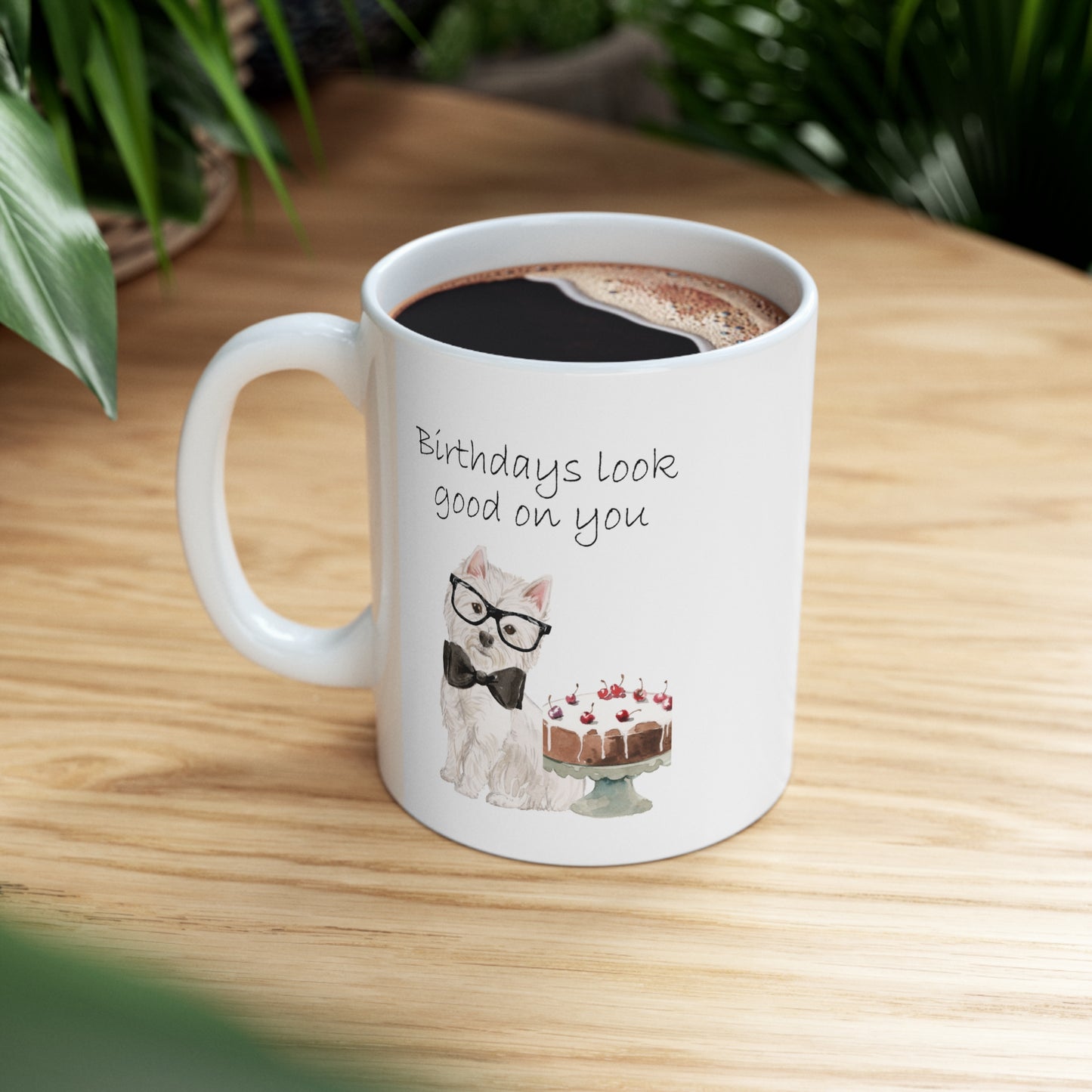 Westie Dog Mug - Birthdays Look Good On You