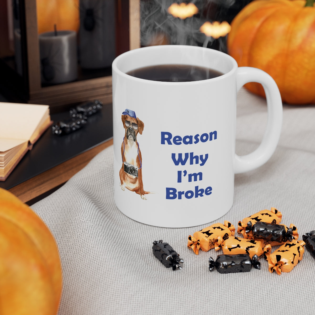 Boxer Dog Mug - Reason Why I'm Broke