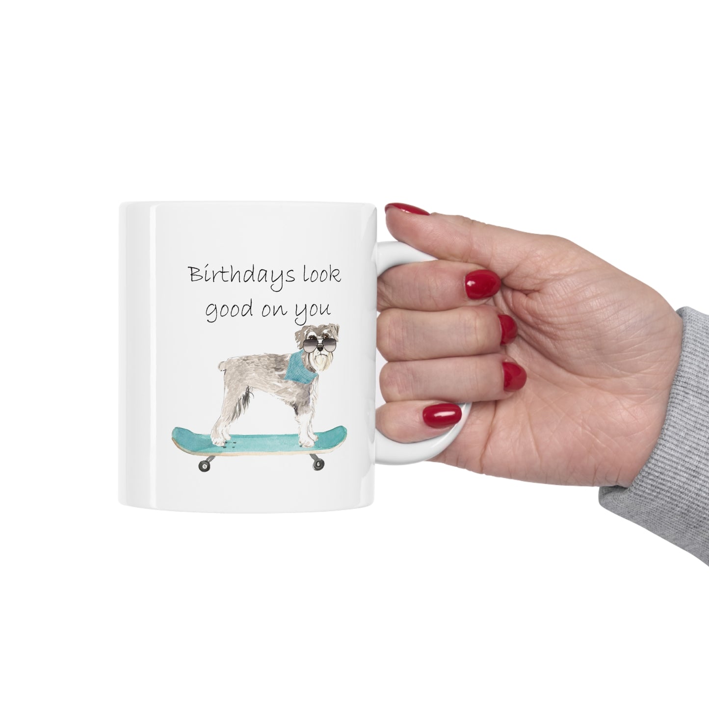 Schnauzer Dog Mug - Birthdays look good on you