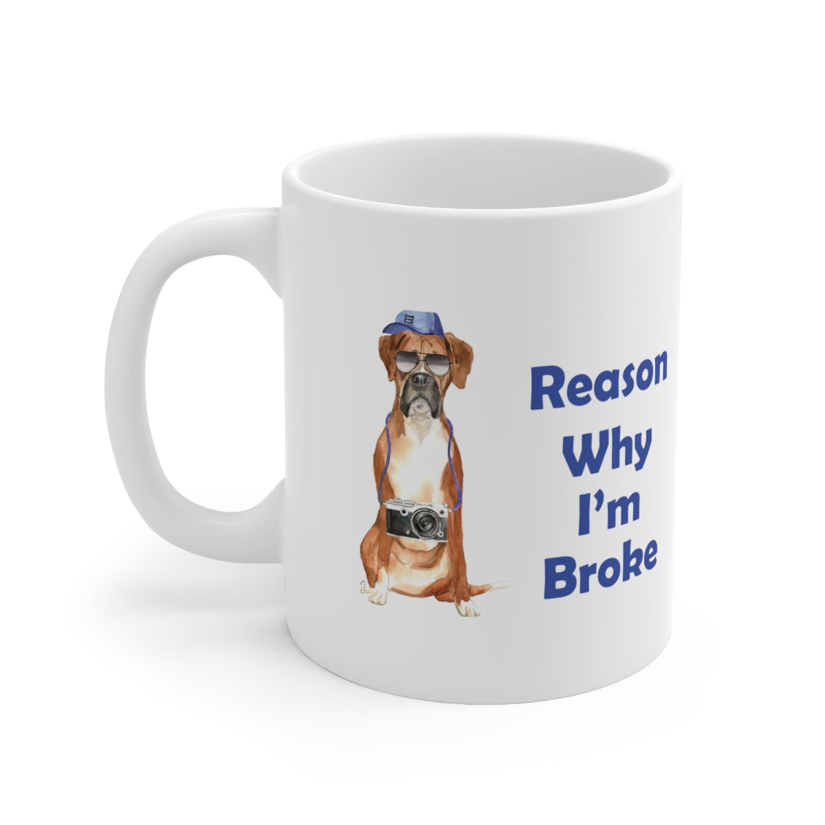 Boxer Dog Mug - Reason Why I'm Broke