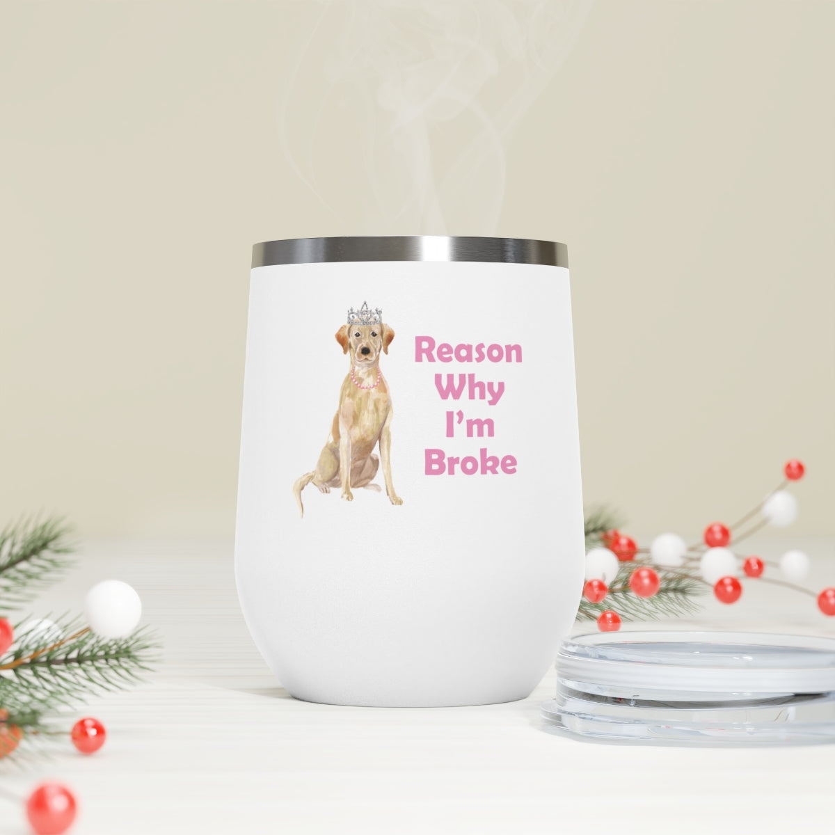 Labrador Dog Wine Tumbler - Reason Why I'm Broke