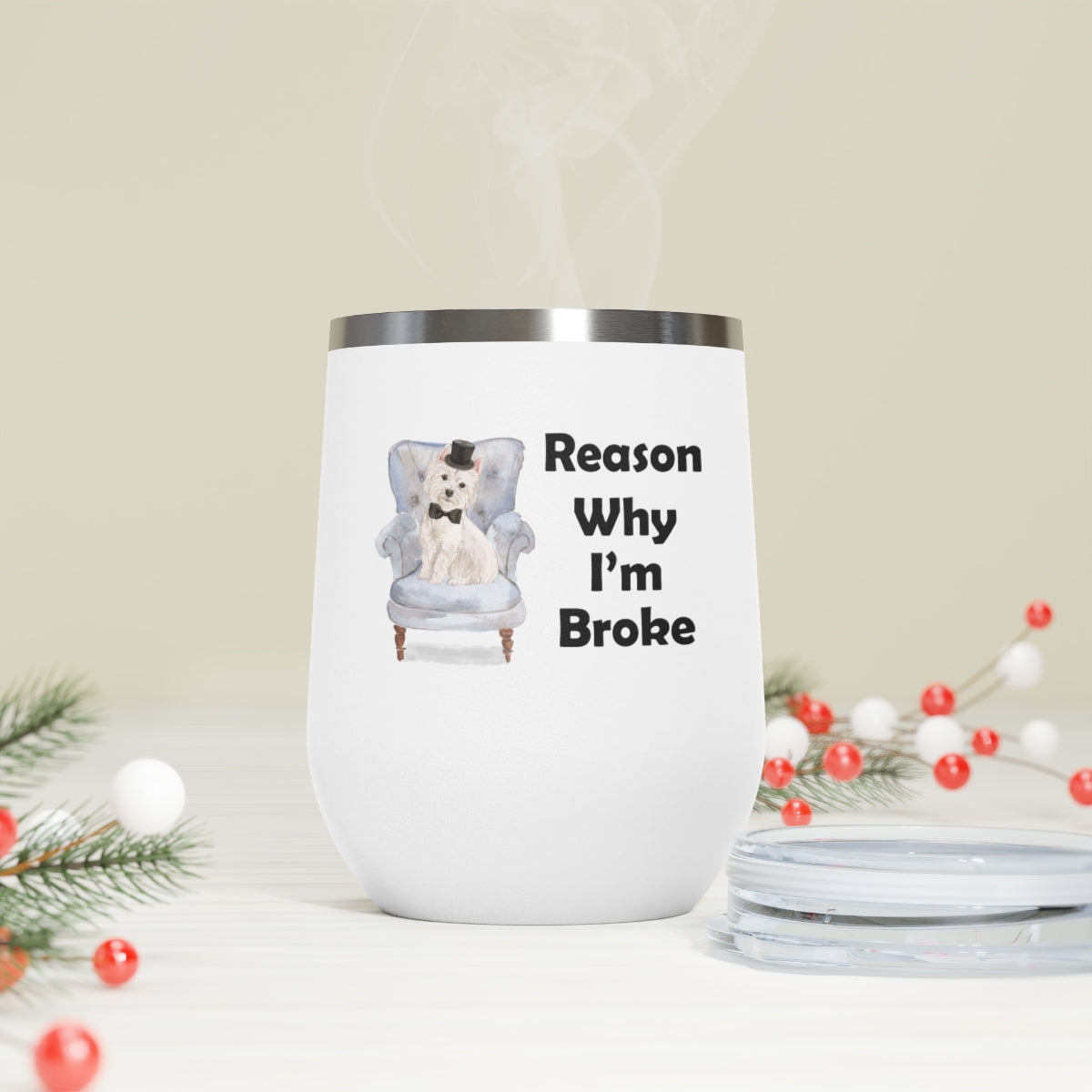 Westie Dog Wine Tumbler - Reason Why I'm Broke