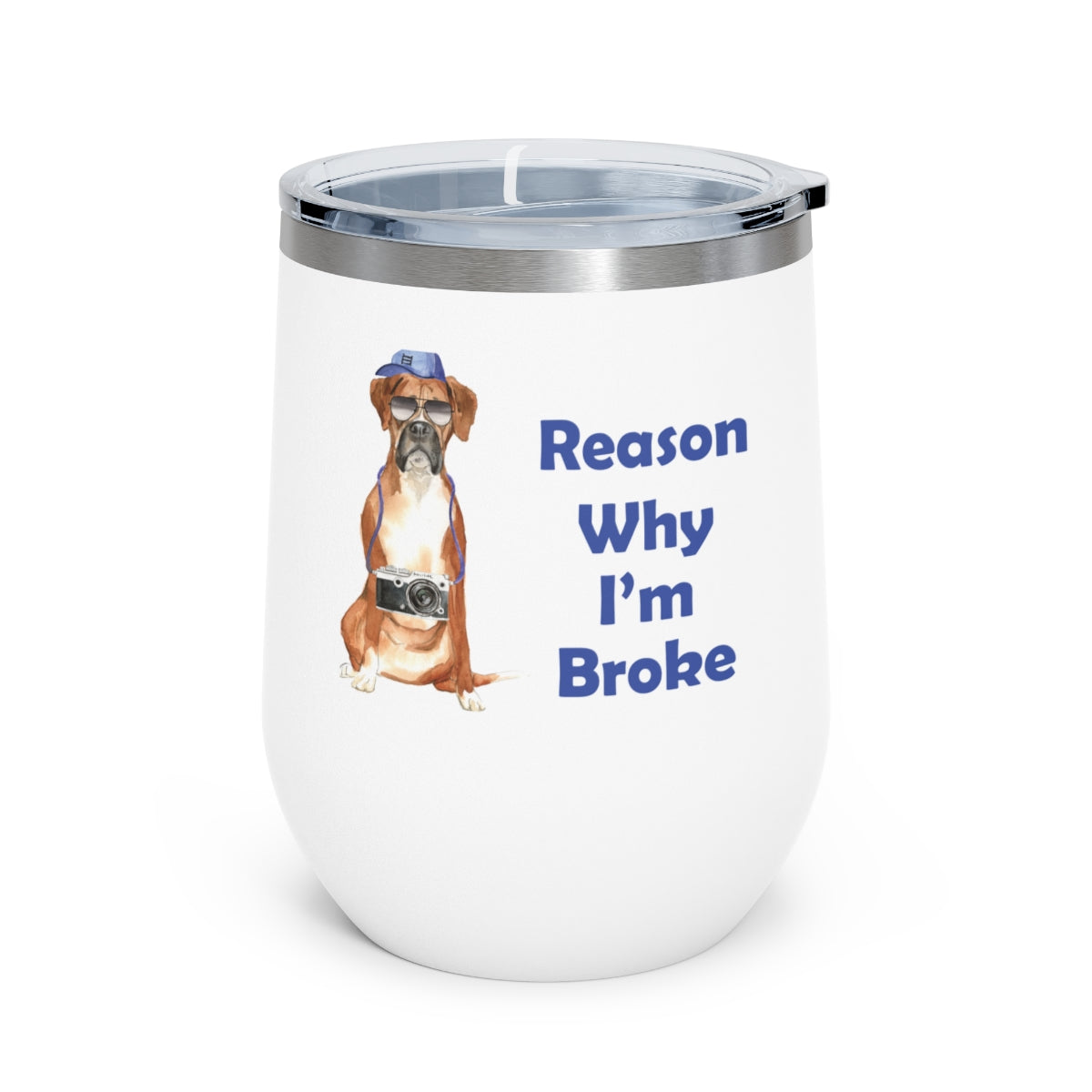 Boxer Dog Wine Tumbler - Reason Why I'm Broke