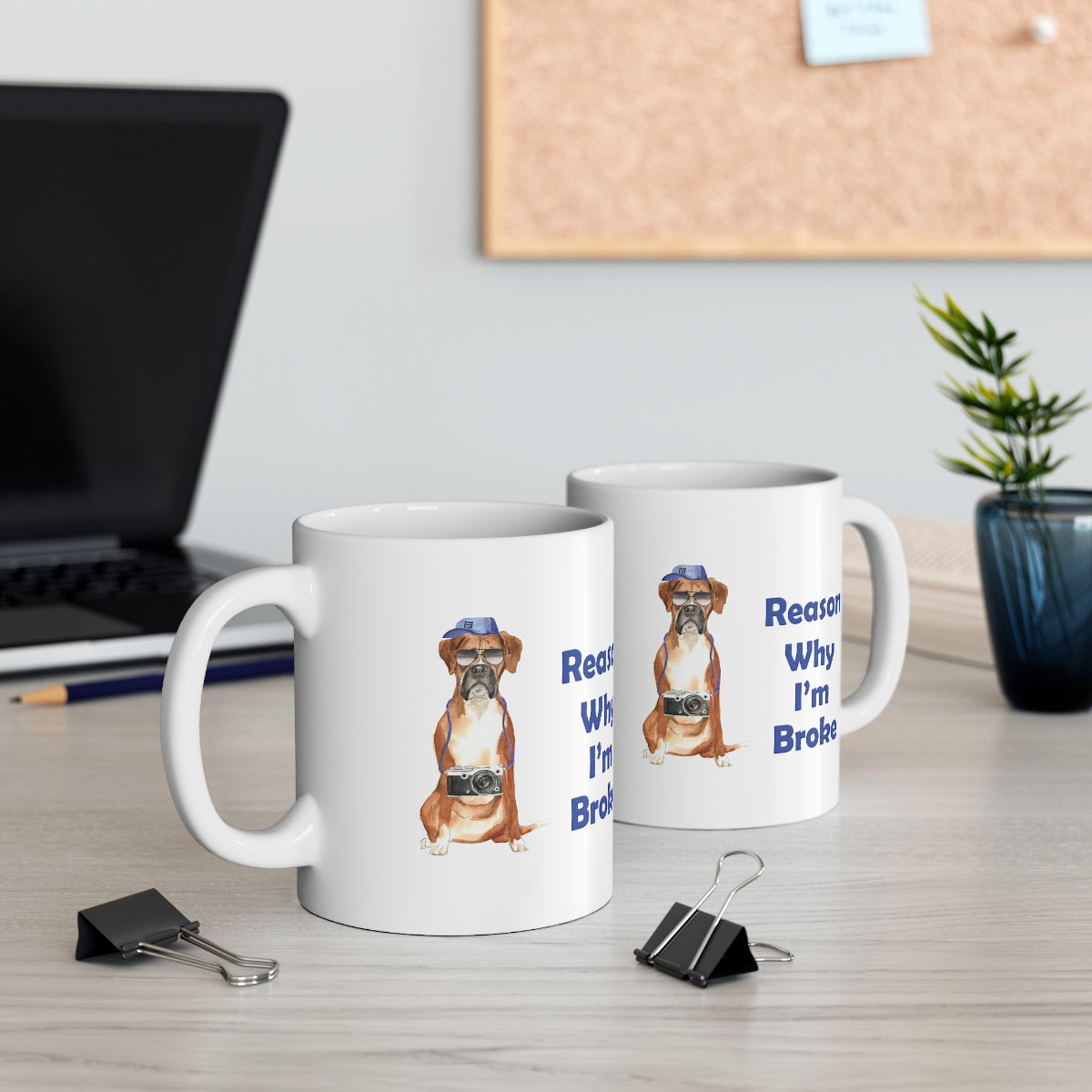 Boxer Dog Mug - Reason Why I'm Broke