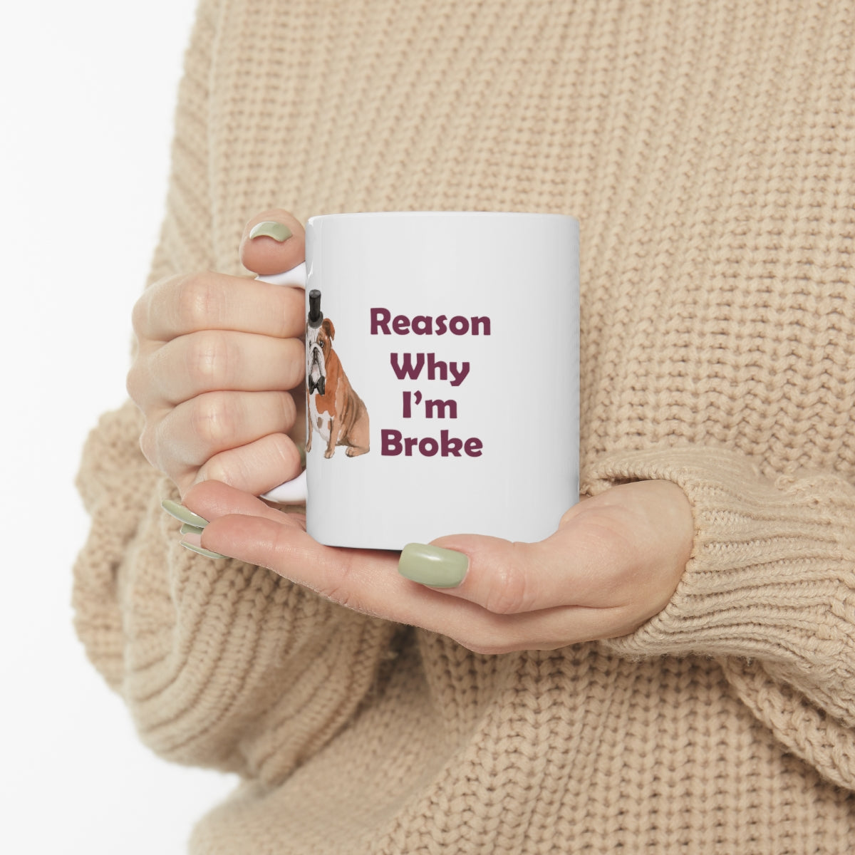 Bulldog Dog Mug - Reason Why I'm Broke