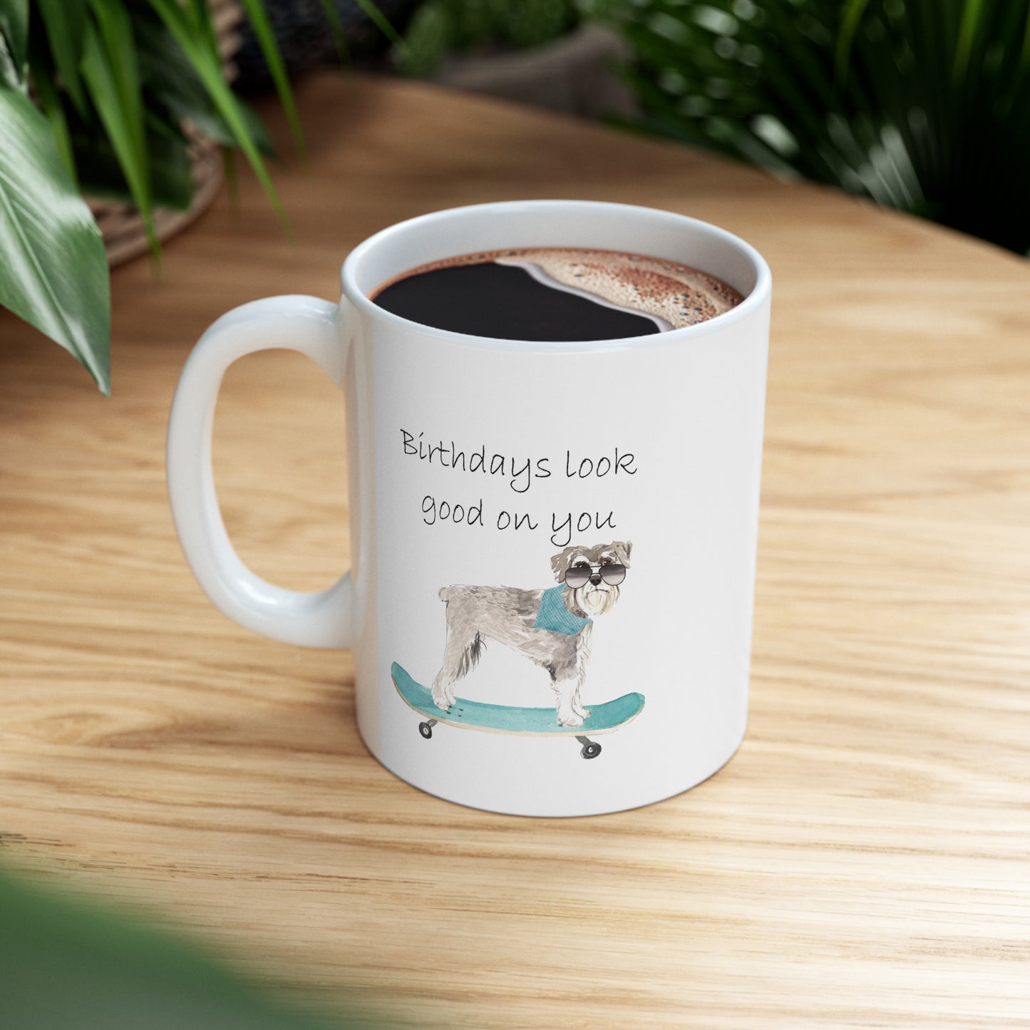 Schnauzer Dog Mug - Birthdays look good on you