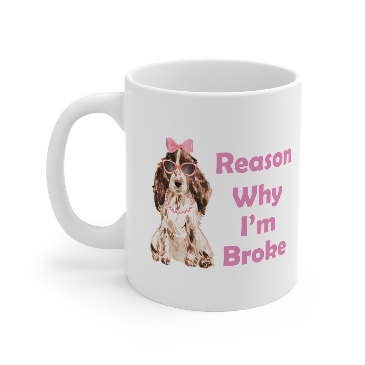 Cocker Spaniel Dog Mug - Reason Why I'm Broke