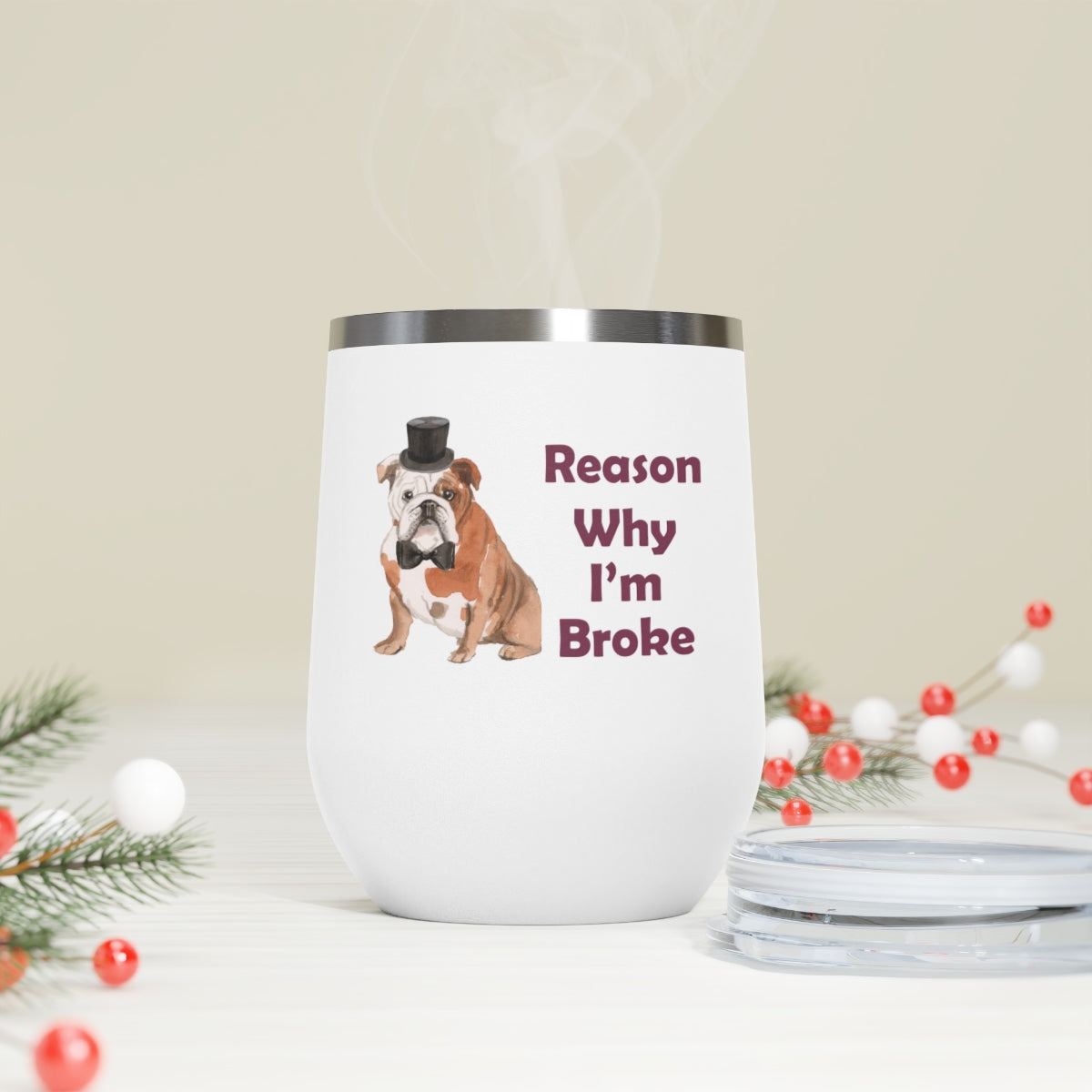 Bulldog Dog Wine Tumbler - Reason Why I'm Broke