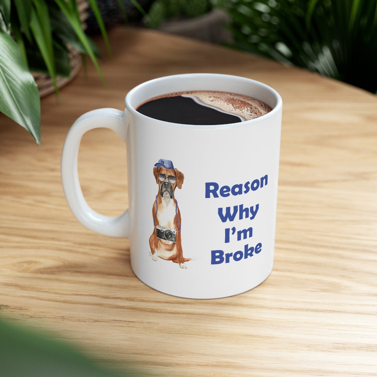 Boxer Dog Mug - Reason Why I'm Broke