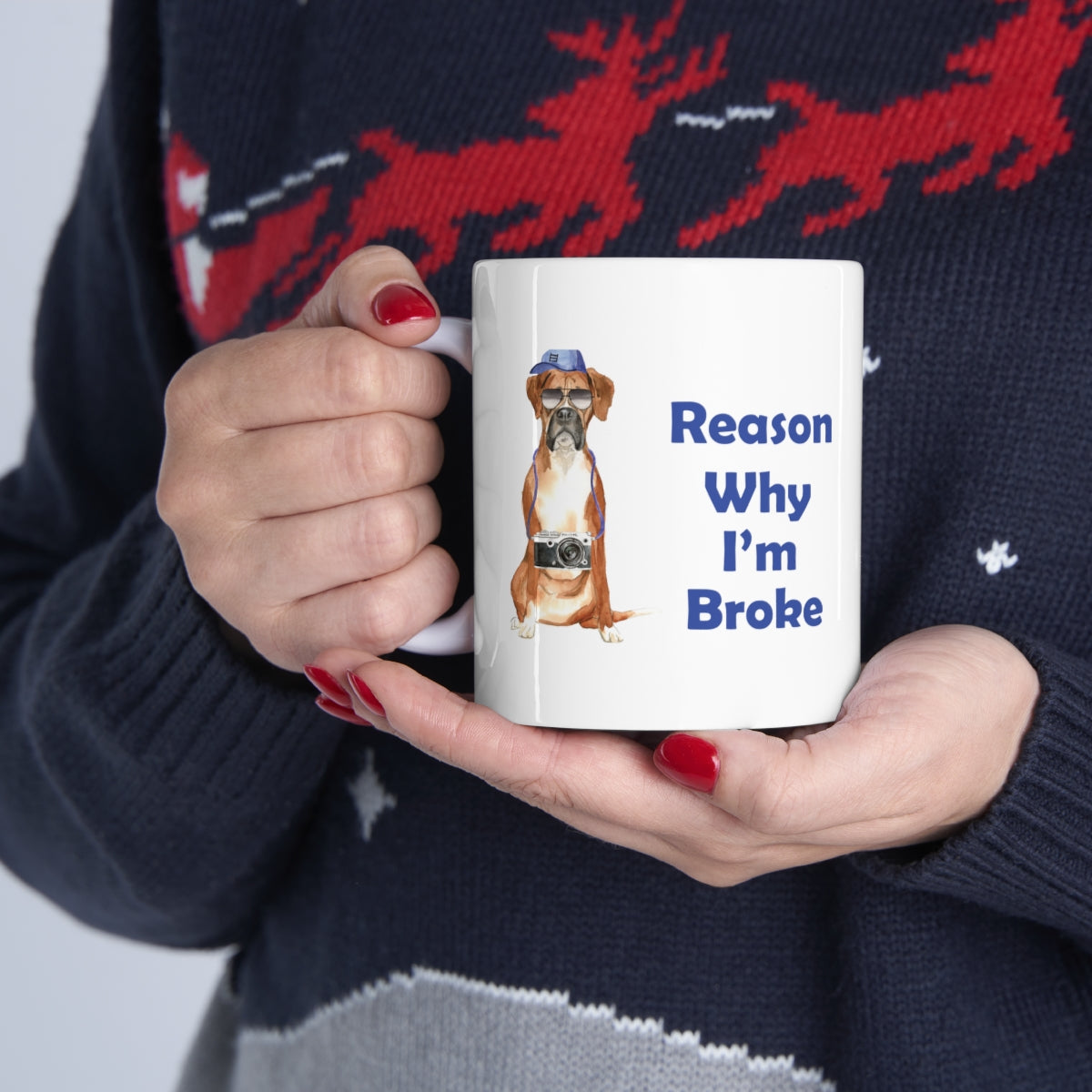 Boxer Dog Mug - Reason Why I'm Broke