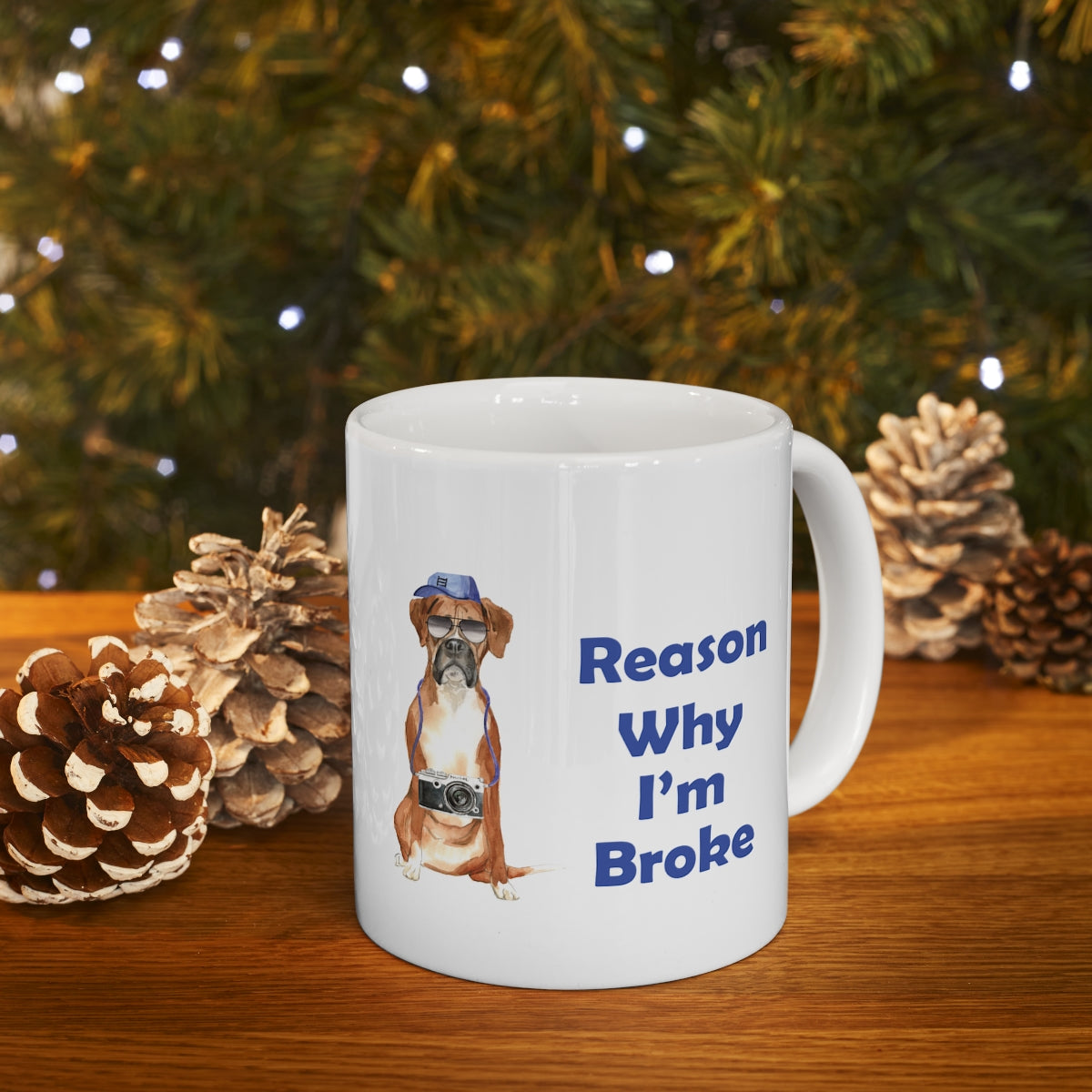 Boxer Dog Mug - Reason Why I'm Broke