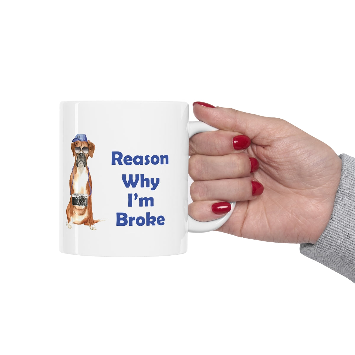 Boxer Dog Mug - Reason Why I'm Broke