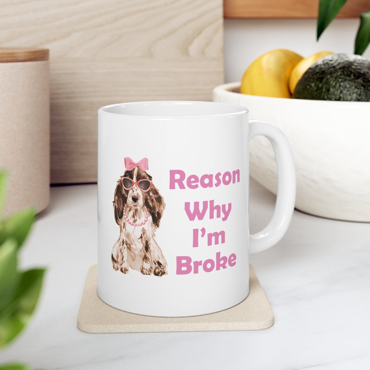 Cocker Spaniel Dog Mug - Reason Why I'm Broke