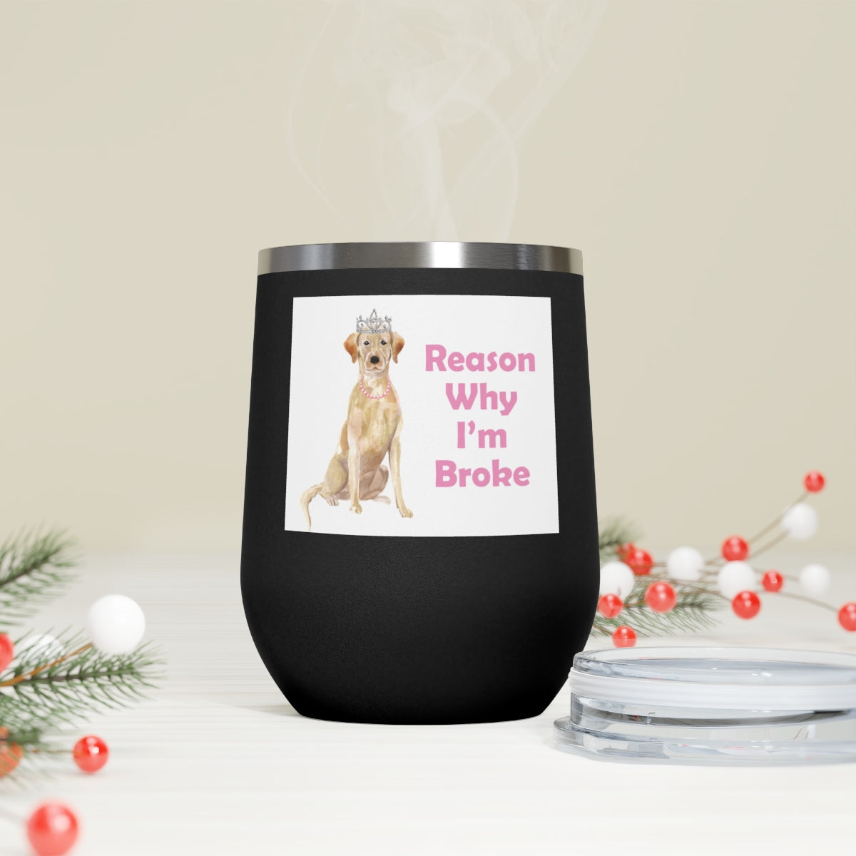 Labrador Dog Wine Tumbler - Reason Why I'm Broke