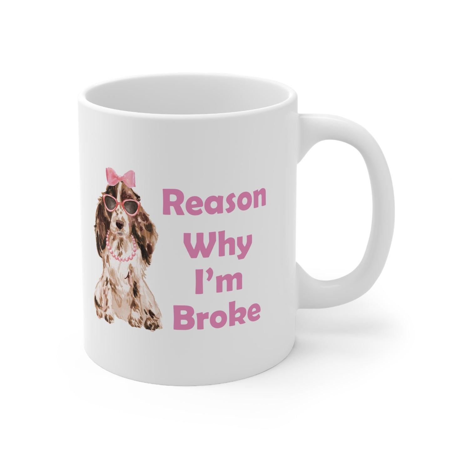 Cocker Spaniel Dog Mug - Reason Why I'm Broke