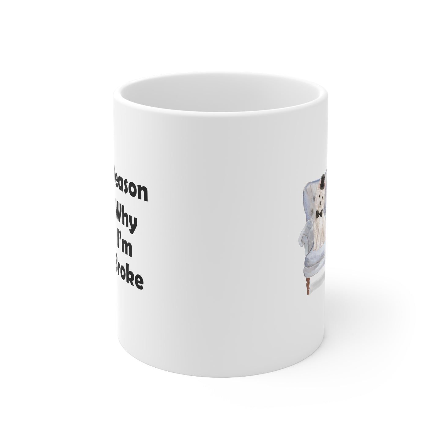 Westie Dog Mug - Reason Why I'm Broke