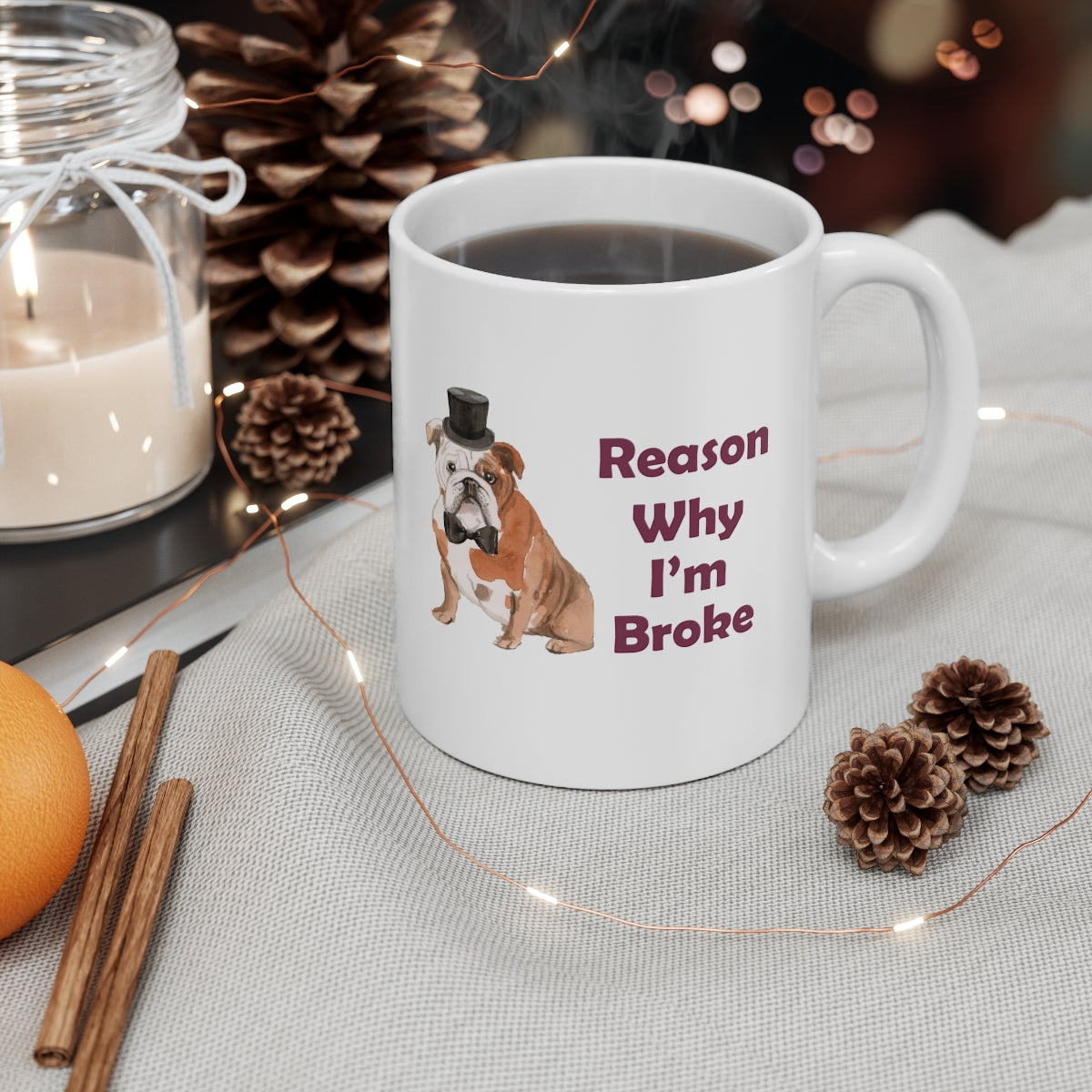 Bulldog Dog Mug - Reason Why I'm Broke