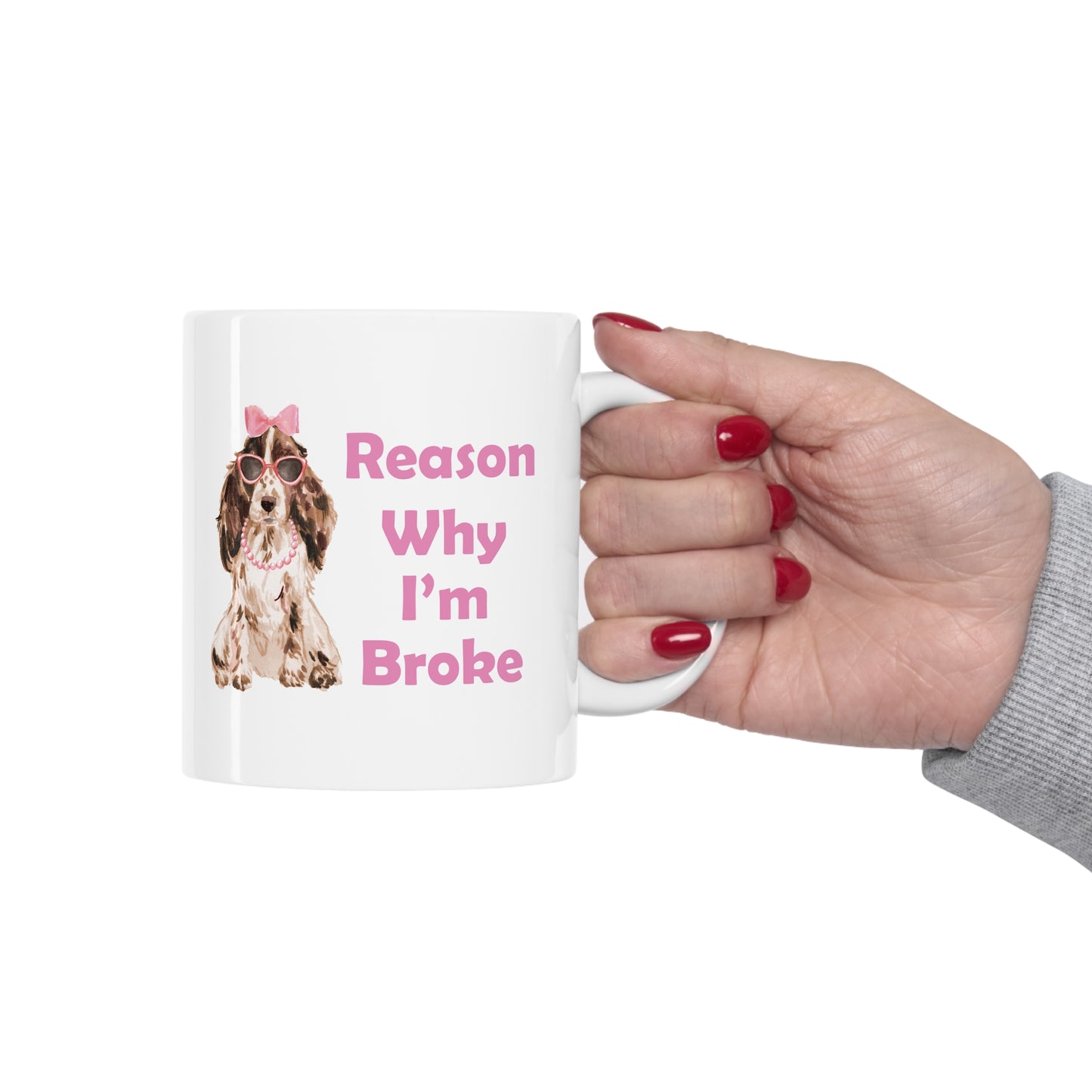 Cocker Spaniel Dog Mug - Reason Why I'm Broke