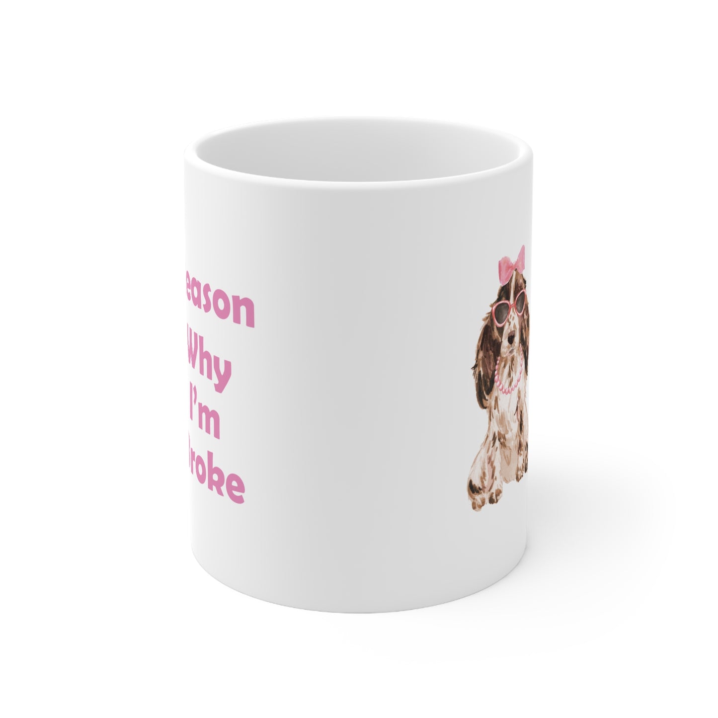 Cocker Spaniel Dog Mug - Reason Why I'm Broke